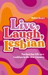 Live, Laugh, Lesbian - Bild 1