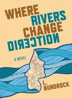 Where Rivers Change Direction - Bundrock, L.