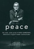 Peace: The Wide, Wide World of Dave Garroway, Television's Original Master Communicator