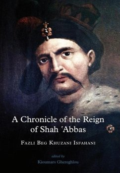 A Chronicle of the Reign of Shah 'Abbas Vol 2 - Isfahani, Fazli Beg Khuzani A Chronicle of the Reign of Shah 'Abbas Vol 2 - Isfahani, Fazli Beg Khuzani