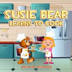 Susie Bear Learns to Cook - Meador, Anita M.