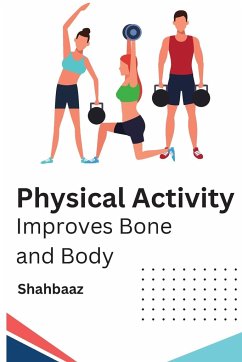 Physical Activity Improves Bone and Body - Shahbaaz