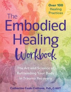 The Embodied Healing Workbook - Cook-Cottone, Catherine