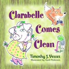 Clarabelle Comes Clean - Verret, Timothy J.