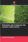 Soluções de irrigação de canais radiculares