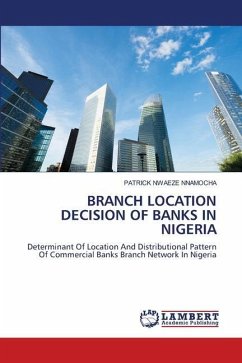 BRANCH LOCATION DECISION OF BANKS IN NIGERIA - Nnamocha, Patrick Nwaeze
