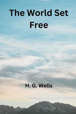 The World Set Free - Wells, H G