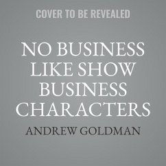 No Business Like Show Business Characters: The Originals: Volume 5 - Goldman, Andrew