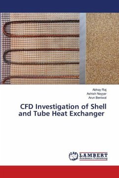 CFD Investigation of Shell and Tube Heat Exchanger - Raj, Abhay;Nayyar, Ashish;Beniwal, Arun