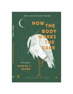 How The Body Works The Dark - Brown, Derrick C