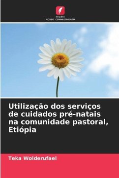 Utilização dos serviços de cuidados pré-natais na comunidade pastoral, Etiópia - Wolderufael, Teka