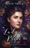 A Lady's Price: A Pride and Prejudice Variation (eBook, ePUB) A Lady's Price: A Pride and Prejudice Variation (eBook, ePUB)