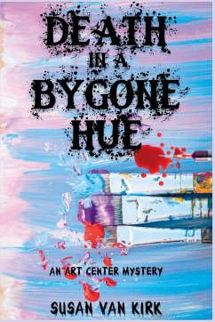 Death in a Bygone Hue - Kirk, Susan Van