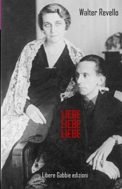 Liebe Liebe Liebe: Buona cena signori Goebbels - Revello, Walter