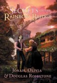 Secrets of the Rainbow Bridge The Fire of Ionracas: Book One