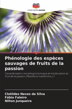 Phénologie des espèces sauvages de fruits de la passion - Neves da Silva, Clotildes;Faleiro, Fábio;Junqueira, Nilton