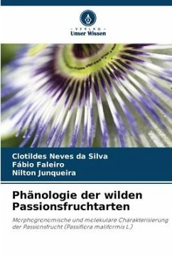 Phänologie der wilden Passionsfruchtarten - Neves da Silva, Clotildes;Faleiro, Fábio;Junqueira, Nilton