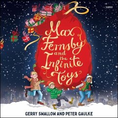 Max Fernsby and the Infinite Toys - Gaulke, Peter; Swallow, Gerry