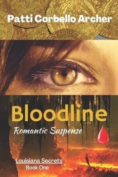 Bloodline (Louisiana Secrets Series: Book One): Romantic Suspense - Archer, Patti Corbello