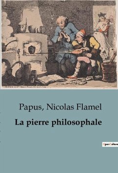 La pierre philosophale - Flamel, Nicolas; Papus