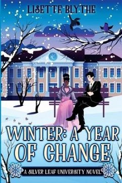 Winter: A Year of Change: A Silver Leaf University novel - Blythe, Lisette