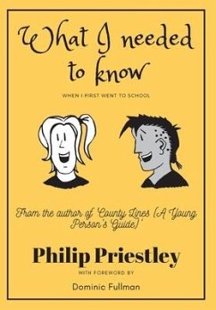 What I needed to know when I first went to school - Priestley, Philip