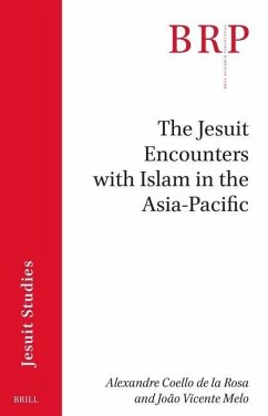 The Jesuit Encounters with Islam in the Asia-Pacific - Coello De La Rosa, Alexandre; Melo, João Vicente