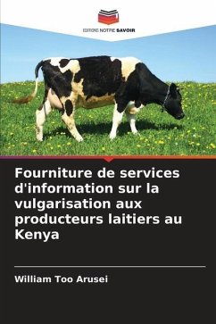 Fourniture de services d'information sur la vulgarisation aux producteurs laitiers au Kenya - Arusei, William Too