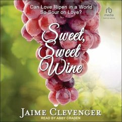 Sweet, Sweet Wine - Clevenger, Jaime