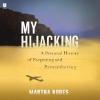 My Hijacking: A Personal History of Forgetting and Remembering