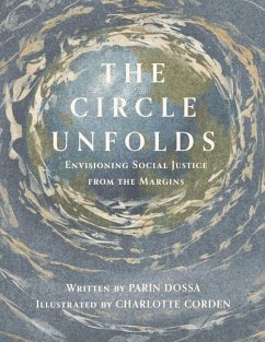 The Circle Unfolds: Envisioning Social Justice from the Margins - Dossa, Parin