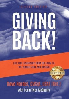 Giving Back!: Life and Leadership from the Farm to the Combat Zone and Beyond - Nordel, Dave