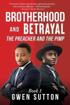 Brotherhood and Betrayal: The Preacher and the Pimp: Book 1 - Sutton, Gwen