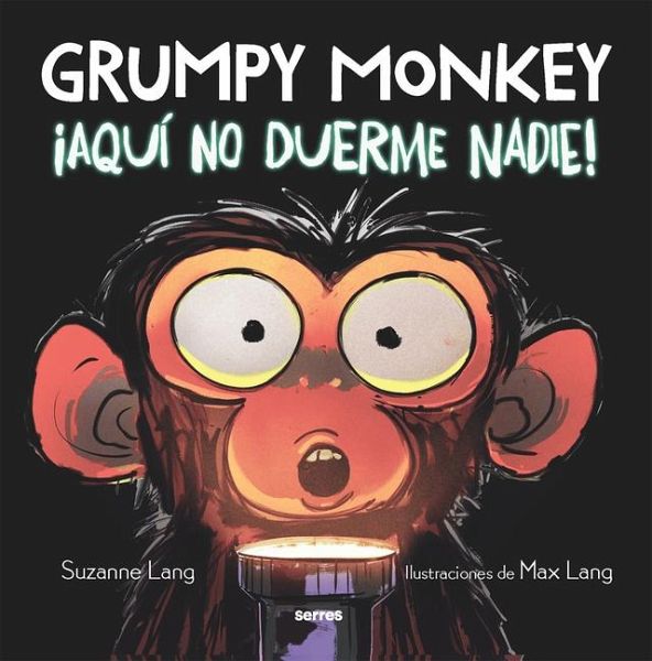 Grumpy Monkey: ¡Aquí No Duerme Nadie! / Grumpy Monkey Up All Night Grumpy Monkey: ¡Aquí No Duerme Nadie! / Grumpy Monkey Up All Night
