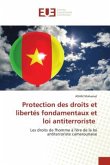 Protection des droits et libertés fondamentaux et loi antiterroriste