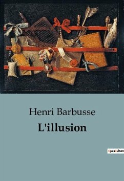 L'illusion - Barbusse, Henri