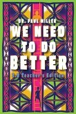 We Need to Do Better 2.0 - Teacher's Edition: Changing the Mindset of Children Through Family, Community, and Education
