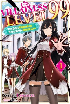 Villainess Level 99: I May Be the Hidden Boss but I'm Not the Demon Lord Act 1 (Light Novel) (eBook, ePUB) - Tanabata, Satori