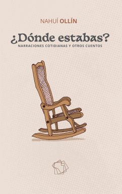 Cover ¿Dónde estabas?: Narraciones cotidianas y otros cuentos (eBook, ePUB)