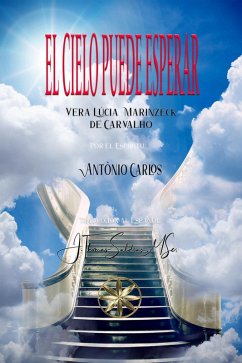 Cover El Cielo Puede Esperar (Vera Lúcia Marinzeck de Carvalho) (eBook, ePUB)