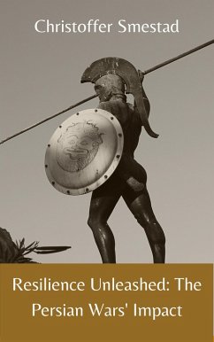 Cover Resilience Unleashed: The Persian Wars' Impact (eBook, ePUB)