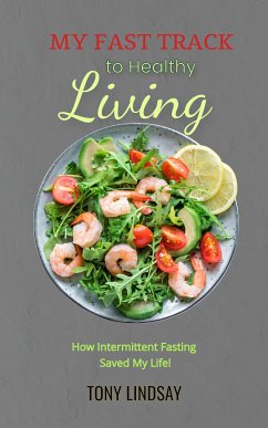 My Fast Track To Healthy Living (eBook, ePUB) - Lindsay