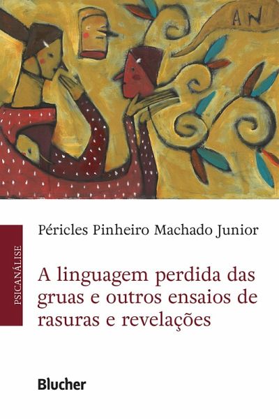 A linguagem perdida das gruas e outros ensaios de rasuras e revelações (eBook, ePUB) A linguagem perdida das gruas e outros ensaios de rasuras e revelações (eBook, ePUB)
