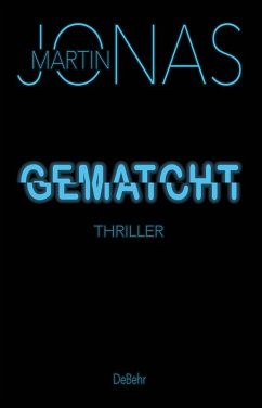 Gematcht - Thriller (eBook, ePUB) - Jonas, Martin