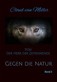 Gegen die Natur (eBook, ePUB) Gegen die Natur (eBook, ePUB)