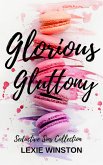 Glorious Gluttony (Seductive Sins Collection, #1) (eBook, ePUB)
