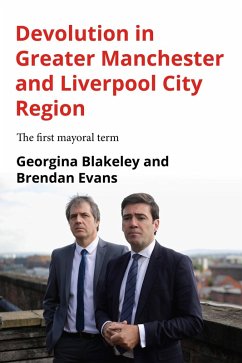 Devolution in Greater Manchester and Liverpool City Region (eBook, ePUB) - Blakeley, Georgina; Evans, Brendan