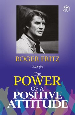 The Power of A Positive Attitude: Your Road To Success (eBook, ePUB) - Fritz, Roger