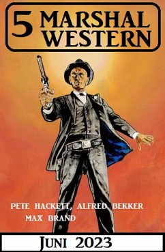 5 Marshal Western Juni 2023 (eBook, ePUB) - Bekker, Alfred; Hackett, Pete; Brand, Max