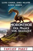 Moronthor - Der Magier von Aranaque: Fantasy Paket: Fantasy Paket (eBook, ePUB)